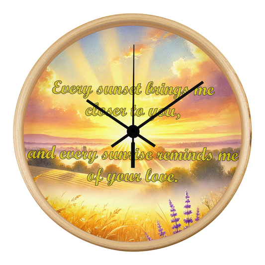 Every Sunset Brings Me Closer to You" Sunrise/Sunset Clock - ChicChickGifts.com